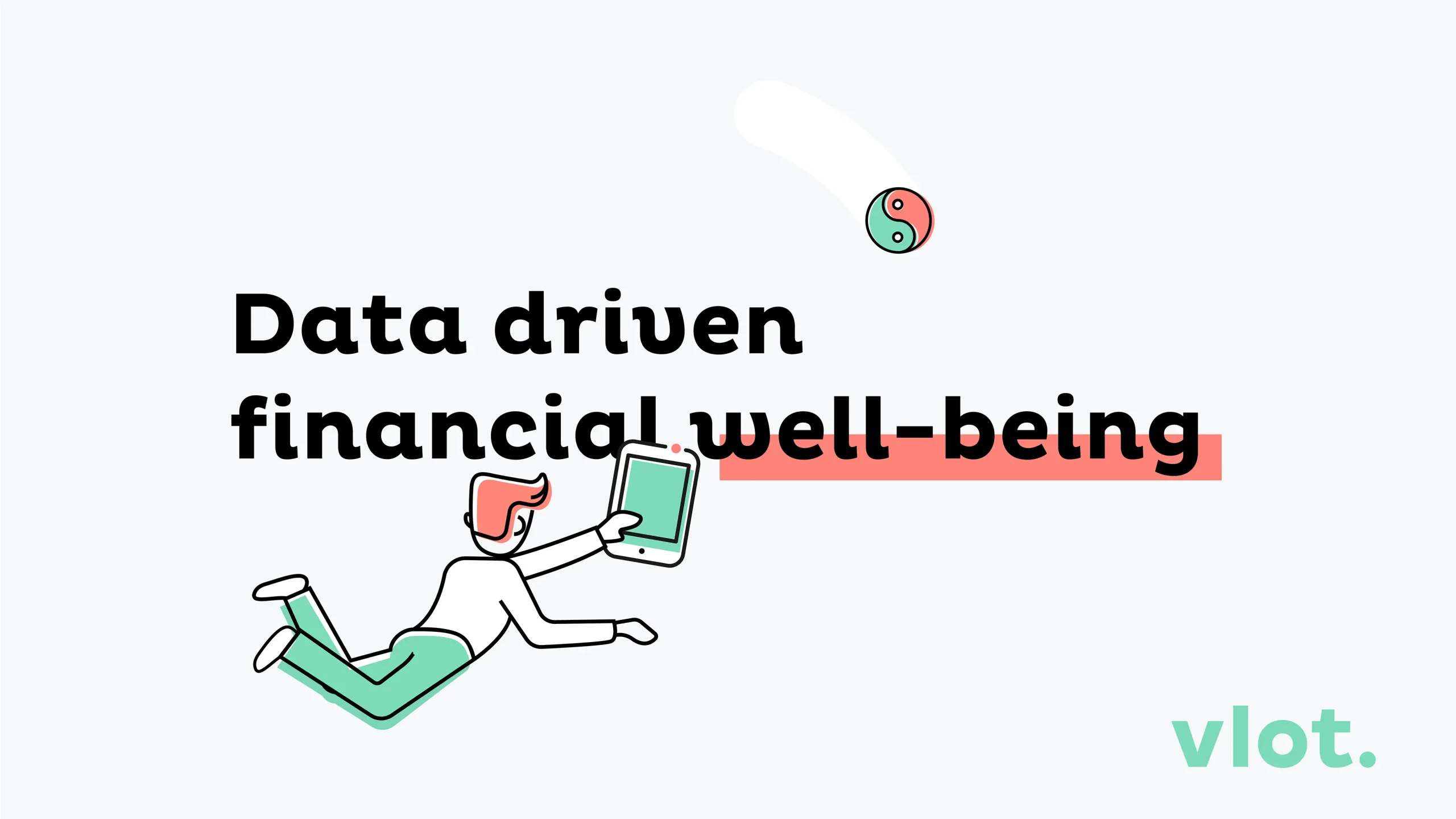 Illustration einer Person, die entspannt ein Tablet nutzt, mit dem Text 'Datengetriebenes Finanzwohlbefinden'.